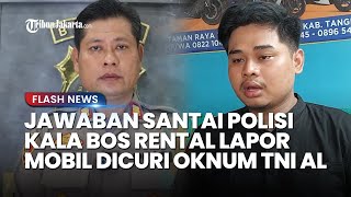 Santainya Jawaban Polisi saat Bos Rental Lapor Mobil Dicuri Oknum TNI AL: Itu Senjata Bohongan
