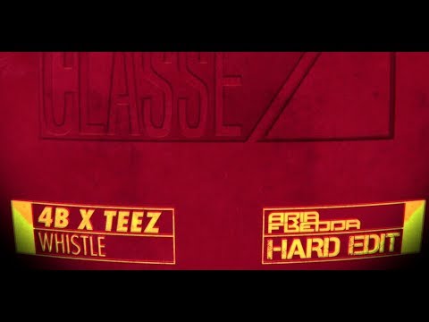4B x TEEZ – Whistle (Aria Fredda HARD Edit)