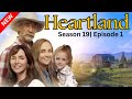Heartland Season 19 Episode 1 2025 Full Premiere Episode Of The Best Family Drama Watch Now