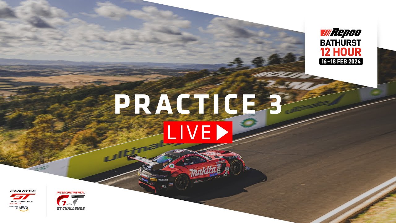 LIVE | Practice 3 | Repco Bathurst 12 Hour | IGTC + Fanatec GT Australia
