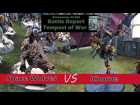 Khorne (An'ggrath The Unbound)  vs Space Wolves -2000pts Warhammer 40k Tempest of War Battle Report