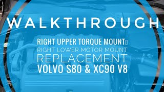 VOLVO S80/XC90 4.4L V8 UPPER TORQUE MOUNT & RIGHT LOWER MOTOR MOUNT REPLACEMENT WALKTHROUGH
