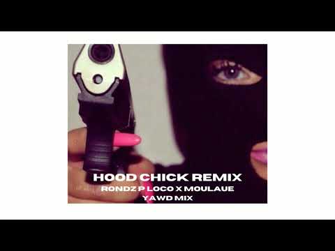MoulaUE - Hood Chick (YawdMix) (ft. Rondz P Loco)