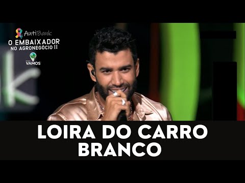Gusttavo Lima  Loira do Carro Branco  - live embaixador no agronegocio 2