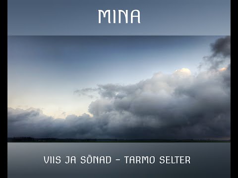 Mina - Tarmo Selter