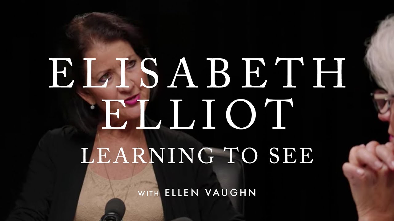 Elisabeth Elliot: Learning to See (Episode 7)