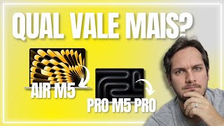 MacBook Air M5 vs MacBook Pro M5 Pro: a diferença de desempenho vale o preço? TESTE REAL