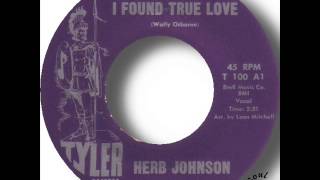 Herb Johnson   I Found True Love
