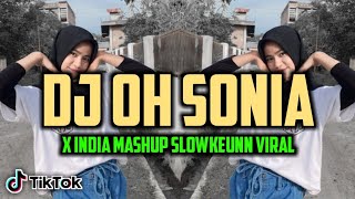 Download lagu DJ OH SONIA X INDIA MASHUP SLOWKEUNN || VIRAL TIKTOK || FULL BASS mp3
