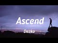 Dezko - Ascend (Lyrics)