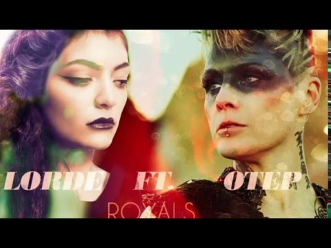 Lorde Ft. OTEP - Royals (Mashup)