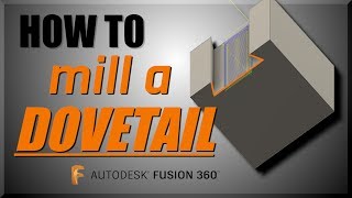 How to Mill a Dovetail in Fusion 360 | FF136