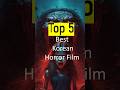 Top 5 Korean Horror Movie Horror Kdrama Bollywood Ghost