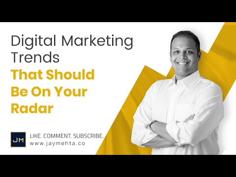 Top Digital Marketing Trends Revealed by Jay Mehta