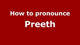 How to pronounce Preeth