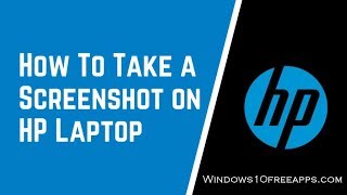 How to take a Screenshot on HP Laptop