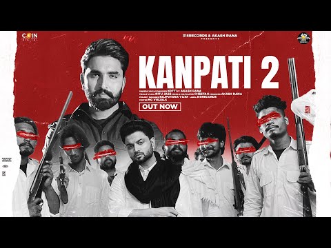 New Punjabi Song 2023 | Kanpati 2 (Official Video) Kotti | Akash rana | Latest Punjabi Songs 2023