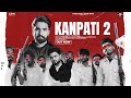 New Punjabi Song 2023 | Kanpati 2 (Official Video) Kotti | Akash rana | Latest Punjabi Songs 2023