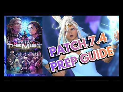 FFXIV DAWNTRAIL 7.4 PATCH PREP GUIDE (INTO THE MIST)