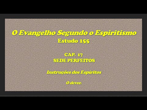 ESTUDO 155 ESE Cap 17 - “O dever”.