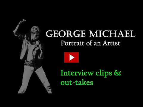 GEORGE MICHAEL FILM HIGHLIGHTS FROM A SERIES OF INTERVIEWS ON GEORGE MICHAEL'S LIFE
