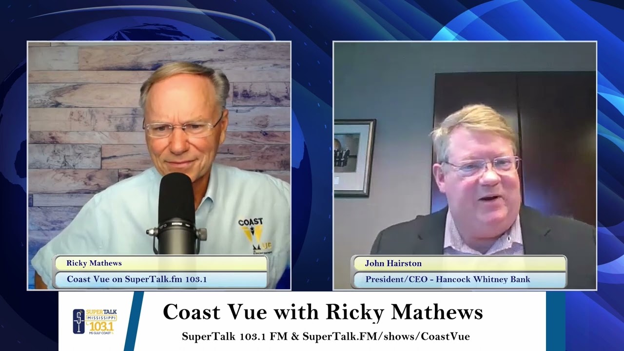 John Hairston, President of Hancock Whitney Bank, joins the conversation on Coast Vue.