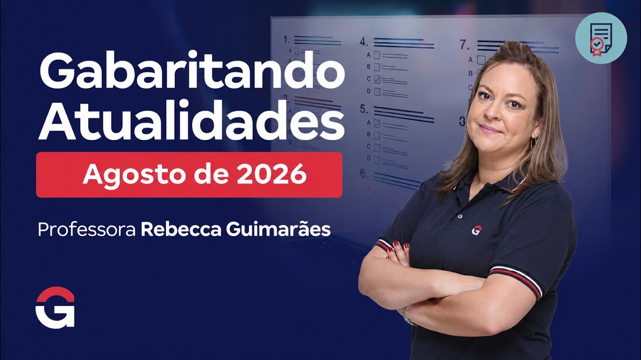 Gabaritando Atualidades | Agosto 2026 com Rebecca Guimarães