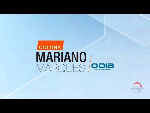 Coluna Mariano Marques na O Dia TV 10 12 2022