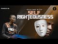 Dealing With Self Righteousness Phaneroo 386 Service Apostle Grace Lubega