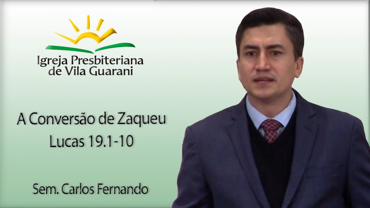 A Conversão de Zaqueu - Lucas 19.1-10 | Sem. Carlos Fernando