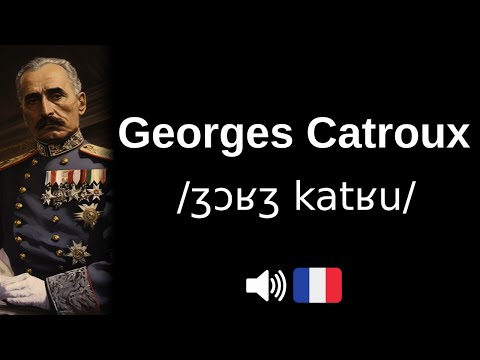 How to pronounce 'Georges Catroux' (CORRECTLY!)