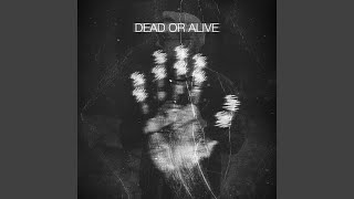 Dead or Alive