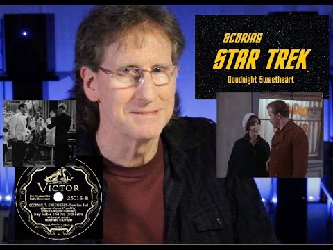 Scoring Star Trek - Part 3: "Good Night Sweetheart" from The City On The Edge Of Forever