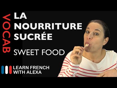 Sweet Food in French (basic French vocabulary from Learn French With Alexa)
