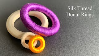 How To Wrap Silk Thread Donut Rings | Silk Thread Jewellery Making | DIY