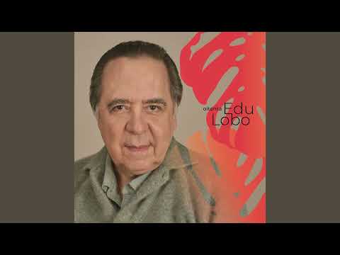 Edu Lobo | Cantiga De Acordar