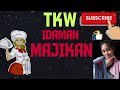 TKWIDAMAN TKW IDAMAN MAJIKAN