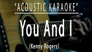 You and i - Kenny Rogers (Acoustic karaoke)