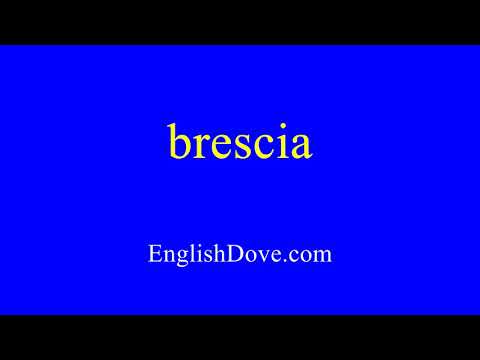 How to pronounce brescia in American English