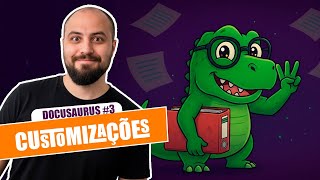 Como Customizar TUDO no Docusaurus?