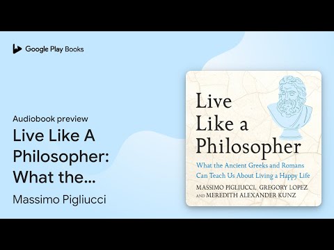 Live Like A Philosopher: What the Ancient… by Massimo Pigliucci · Audiobook preview