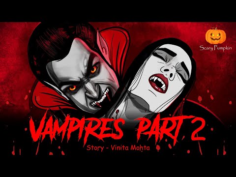 Vampires Part 2 | Scary Pumpkin | Hindi Horror Stories | Animated Stories