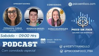 1ª TEMPORADA - PODCAST PSICO EM FOCO (2º EPISÓDIO)