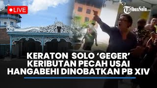 Download lagu 🔴LIVE : Keributan Pecah di Keraton Solo, Saat Gusti Hangabehi Dinobatkan Pakubuwono XIV mp3