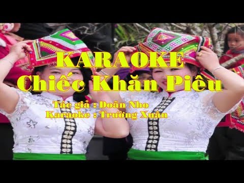 Karaoke Chiếc Khăn Piêu (Beat mới rễ hát -Tone Nam)