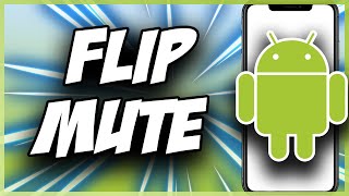 Mute Android Phone With a Flip ✅ Quick & Easy