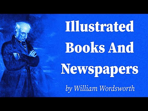 Illustrated Books And Newspapers by William Wordsworth