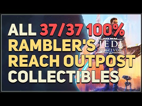 Rambler's Reach Outpost 100% All Collectibles Star Wars Jedi Survivor