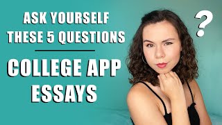ASK YOURSELF THESE 5 QUESTIONS WHILE WRITING COLLEGE ESSAYS - tips for writing the perfect essay