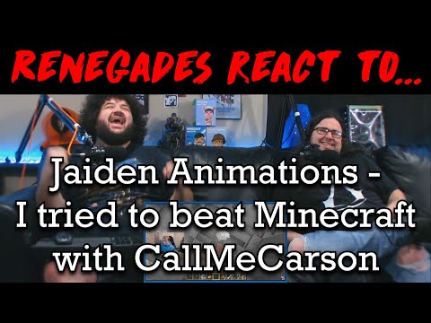 Renegades React to... @jaidenanimations - I tried to beat Minecraft with @CallMeCarson